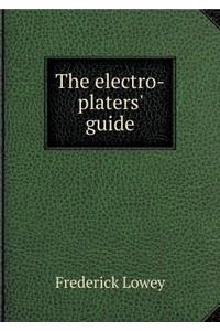 The Electro-Platers' Guide