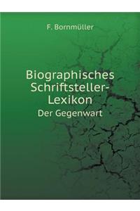 Biographisches Schriftsteller-Lexikon Der Gegenwart