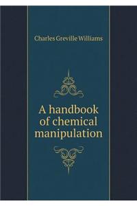 A handbook of chemical manipulation
