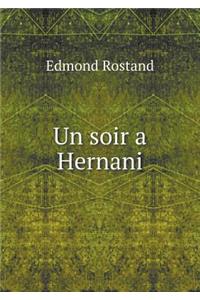 Un soir a Hernani