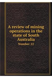 A Review of Mining Operations in the State of South Australia Number 22