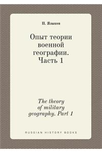 The theory of military geography. Part 1