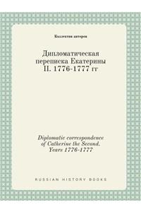 Diplomatic correspondence of Catherine the Second. Years 1776-1777