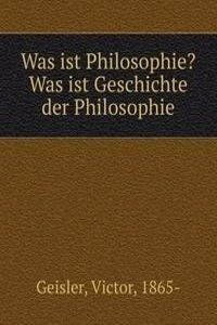 Was ist Philosophie? Was ist Geschichte der Philosophie