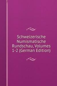 Schweizerische Numismatische Rundschau, Volumes 1-2 (German Edition)