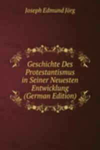 Geschichte Des Protestantismus in Seiner Neuesten Entwicklung (German Edition)