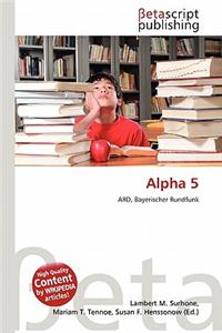 Alpha 5