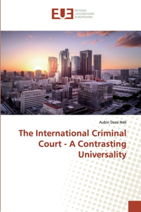 International Criminal Court - A Contrasting Universality