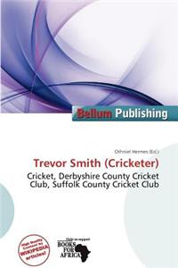 Trevor Smith (Cricketer)