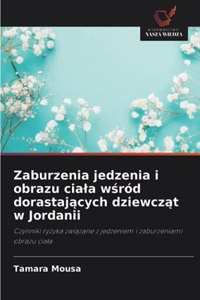 Zaburzenia jedzenia i obrazu ciala wsród dorastajacych dziewczat w Jordanii