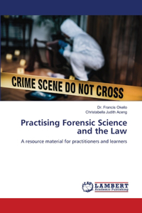 Practising Forensic Science and the Law
