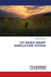 Iot Based Smart Agriculture System