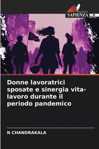 Donne lavoratrici sposate e sinergia vita-lavoro durante il periodo pandemico