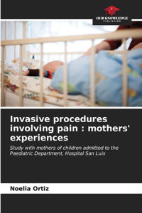 Invasive procedures involving pain