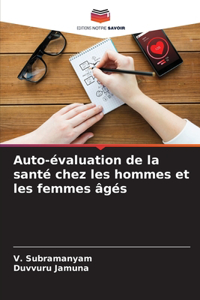 Auto-évaluation de la santé chez les hommes et les femmes âgés