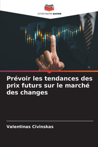 Prévoir les tendances des prix futurs sur le marché des changes