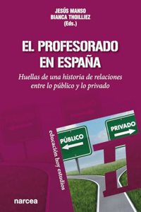 El profesorado en Espana: Huellas de una historia de relaciones entre lo publico y lo privado (Educacion Hoy Estudios) (Spanish Edition)