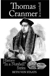 Thomas Cranmer: In a Nutshell