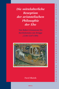 Die mittelalterliche Rezeption der aristotelischen Philosophie der Ehe