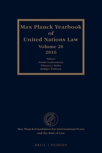 Max Planck Yearbook of United Nations Law, Volume 20 (2016)