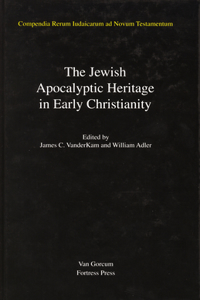 Jewish Traditions in Early Christian Literature, Volume 4 Jewish Apocalyptic Heritage in Early Christianity