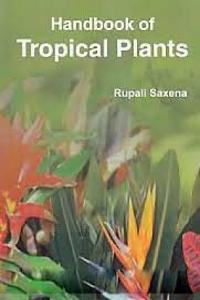 Handbook Of Tropical Plants