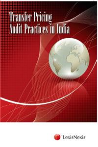 Transfer Pricing Audit Practices in India, Edition 2013