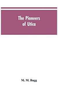 pioneers of Utica