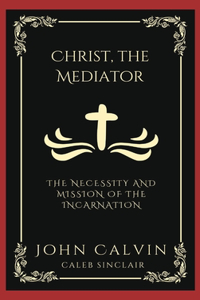 Christ, the Mediator