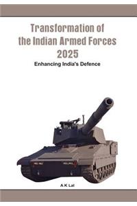 Transformation of the Indian Armed Forces 2025