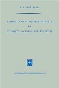 Primary and Secondary Precepts in Thomistic Natural Law Teaching
