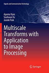 Multiscale Transforms with Application to Image Processing