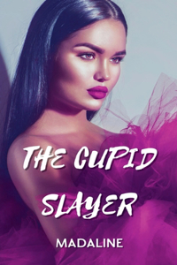 The Cupid Slayer