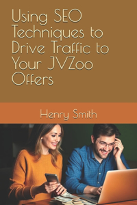 Using SEO Techniques to Drive Traffic to Your JVZoo Offers