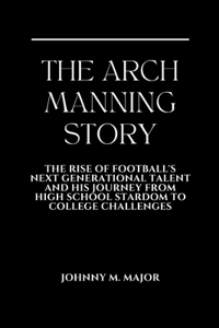 Arch Manning Story