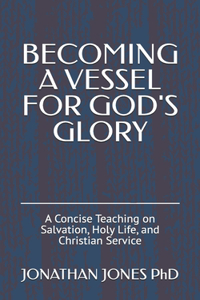 Becoming a Vessel for God's Glory
