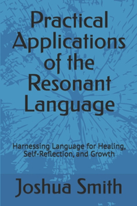 Practical Applications of the Resonant Language