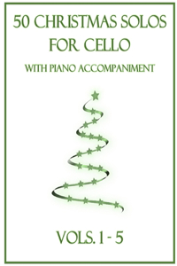 50 Christmas Solos for Cello with Piano Accompaniment