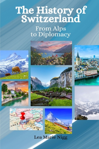The History of Switzerland