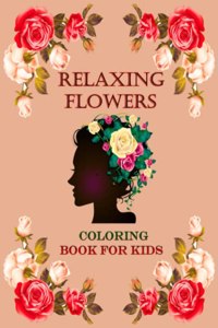Relaxing flowers coloring book for kids
