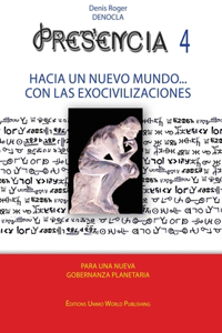 PRESENCIA 4 - Hacia un nuevo mundo con las exocivilizaciones