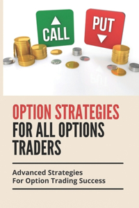 Option Strategies For All Options Traders