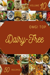 OMG! Top 50 Dairy-Free Recipes Volume 10