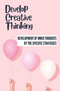 Develop Creative Thinking
