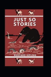 Just so Stories Annotated