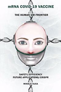 mRNA COVID-19 Vaccine The Human GM Frontier