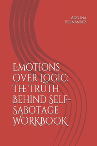Emotions Over Logic