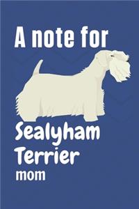 note for Sealyham Terrier mom
