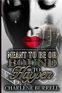 Meant to Be or Bound to Happen