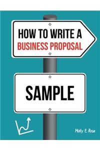 How To Write A Business Proposal Sample